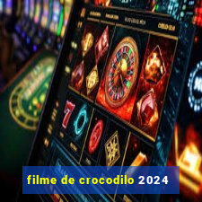 filme de crocodilo 2024